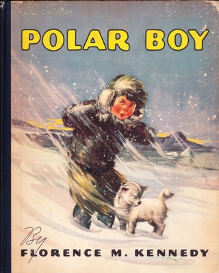 Item #1751 Polar Boy, Being the Story of Arklio . . . a Little Eskimo Boy Who Lives in Greenland....