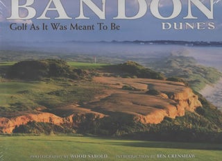 Item #1756 Bandon Dunes Golf As It Was Meant To Be. Ben Crenshaw