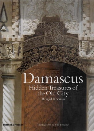 Item #1762 Damascus Hidden Treasures of the Old City. Brigid Keenan