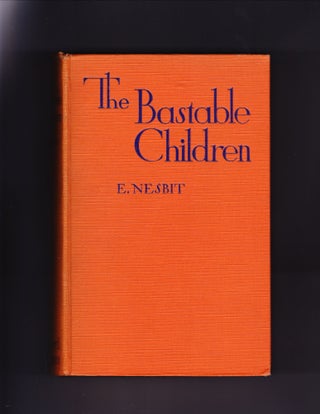 Item #181 The Bastable Children, containing The Treasure Seekers, The Wouldbegoods, The New...