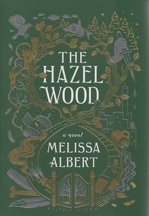 Item #1817 The Hazel Wood. Melissa Albert