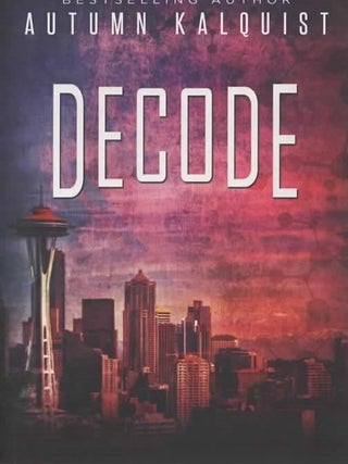 Item #1825 Decode. Autumn Kalquist - Signed