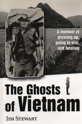 Item #1885 The Ghosts of Vietnam - a Memoir. Jim Stewart