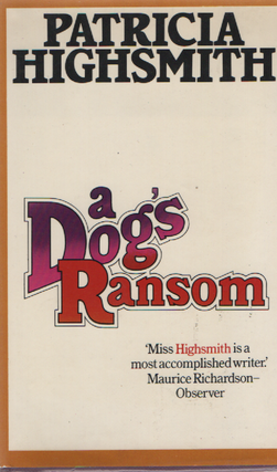 Item #1889 A Dog's Ransom. Patricia Highsmith