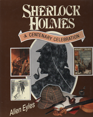 Item #1893 Sherlock Holmes A Centenary Celebration. Allen Eyles