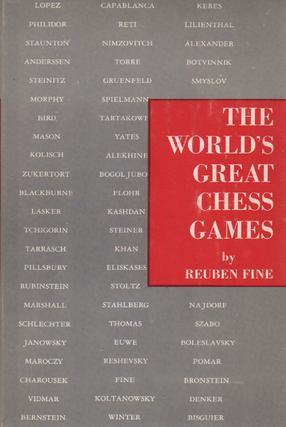 Item #1907 The World's Great Chess Games. Reuben Fine