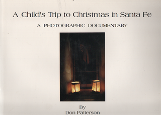 Item #1928 A Child's Trip to Christmas in Santa Fe - A Photographic Documentary. Don Patterson