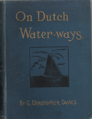 Item #1941 On Dutch Water-ways The Cruise of the S.S. Atalanta on the Rivers and Canals of...