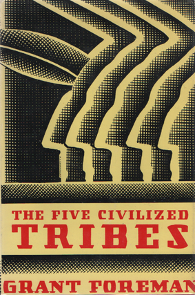 Item #1957 The Five Civilized Tribes. Grant Foreman