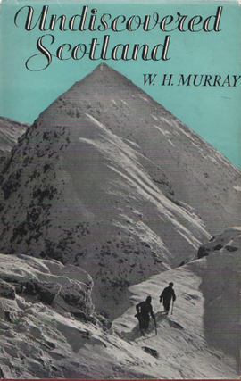 Item #1961 Undiscovered Scotland Climbs on Rock, Snow and Ice -Mountaineering. W. H. Murray signed