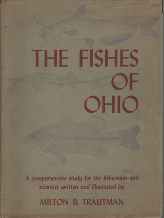 Item #1971 The Fishes of Ohio - Fish. Milton B. Trautman