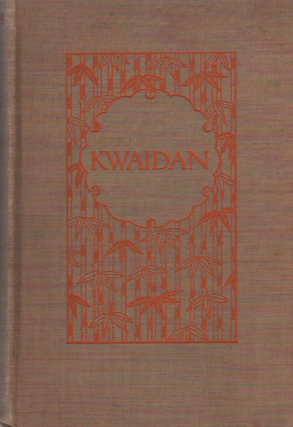 Item #1989 Kwaidan Stories and Studies of Strange Things -The Riverside Library. Lafcadio Hearn