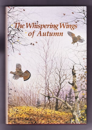 Item #2023 The Whispering Wings of Autumn. Gene Hill, Steve Smith