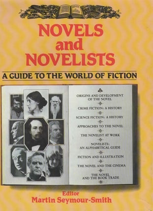 Item #2040 Novels and Novelists A Guide to the World of Fiction. - Martin Seymour-Smith