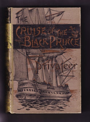Item #2057 The Cruise of the "Black Prince" Privateer. Commander V. Lovett Cameron
