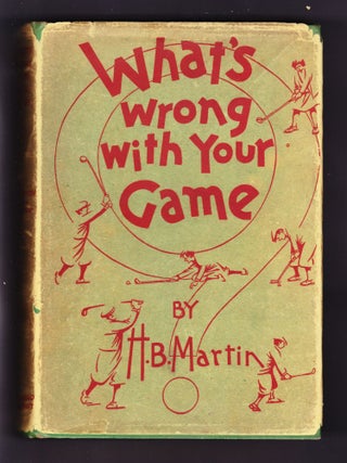 Item #2059 What''s Wrong with Your Game. H. B. Martin