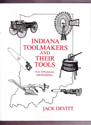 Item #2066 Indiana Toolmakers and Their Tools. Jack Devitt