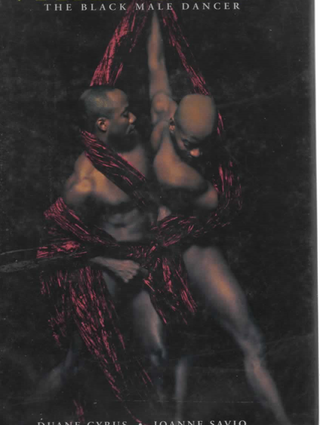 Item #2130 Vital Grace The Black Male Dancer. Duane Cyrus, Joanne Savio