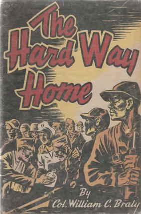 Item #2158 The Hard Way Home. Col. William C. Brady