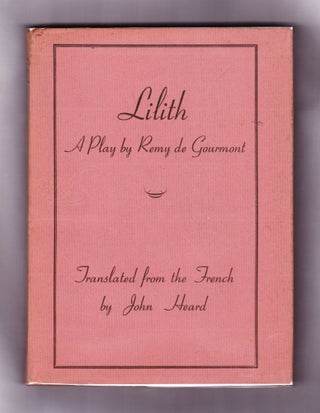 Item #2218 Lilith, A Play. Remy de Gourmont