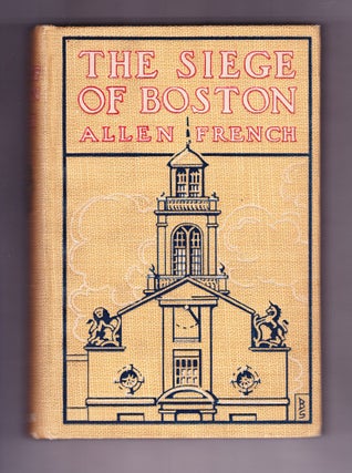 Item #233 The Siege of Boston. Allen French