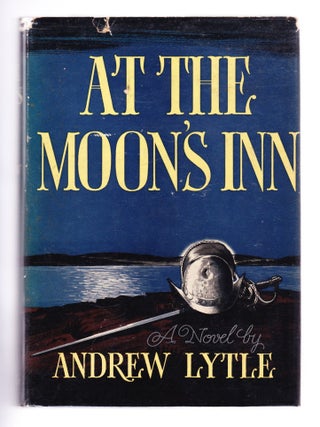 Item #2390 At the Moon's Inn (Signed). Andrew Lytle