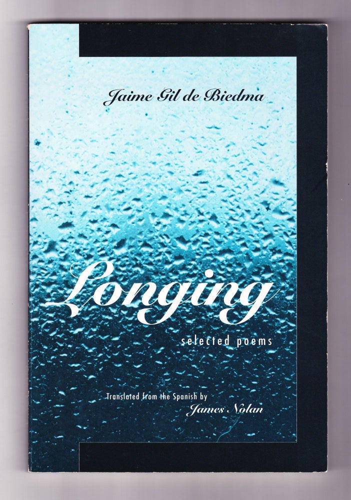 Item #240 Longing, Selected Poems. Jaime Gil de Biedma.