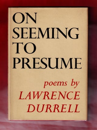 Item #2418 On Seeming to Presume. Lawrence Durrell