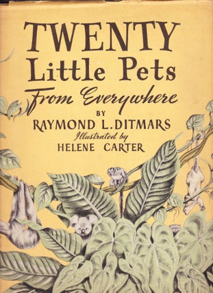 Item #244 Twenty Little Pets from Everywhere. Raymond L. Ditmars