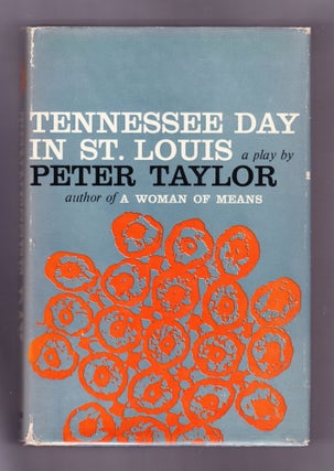 Item #2477 Tennessee Day in St. Louis, A Comedy. Peter Taylor