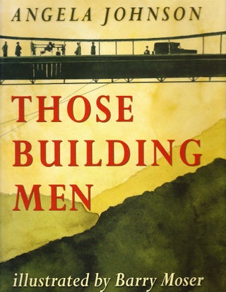 Item #298 Those Building Men. Angela Johnson