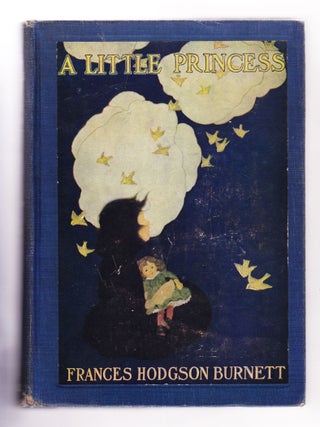Item #3120 A Little Princess, Being the Whole Story of Sara Crewe now Told for the...