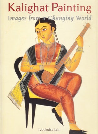 Item #317 Kalighat Painting, Images from a Changing World. Jyotindra Jain