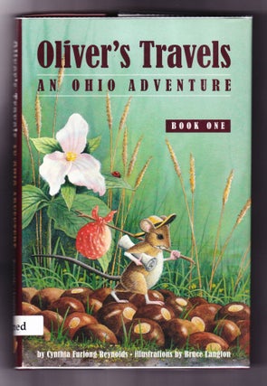 Item #330 Oliver's Travels, An Ohio Adventure - Book One. Cynthia Furlong Reynolds