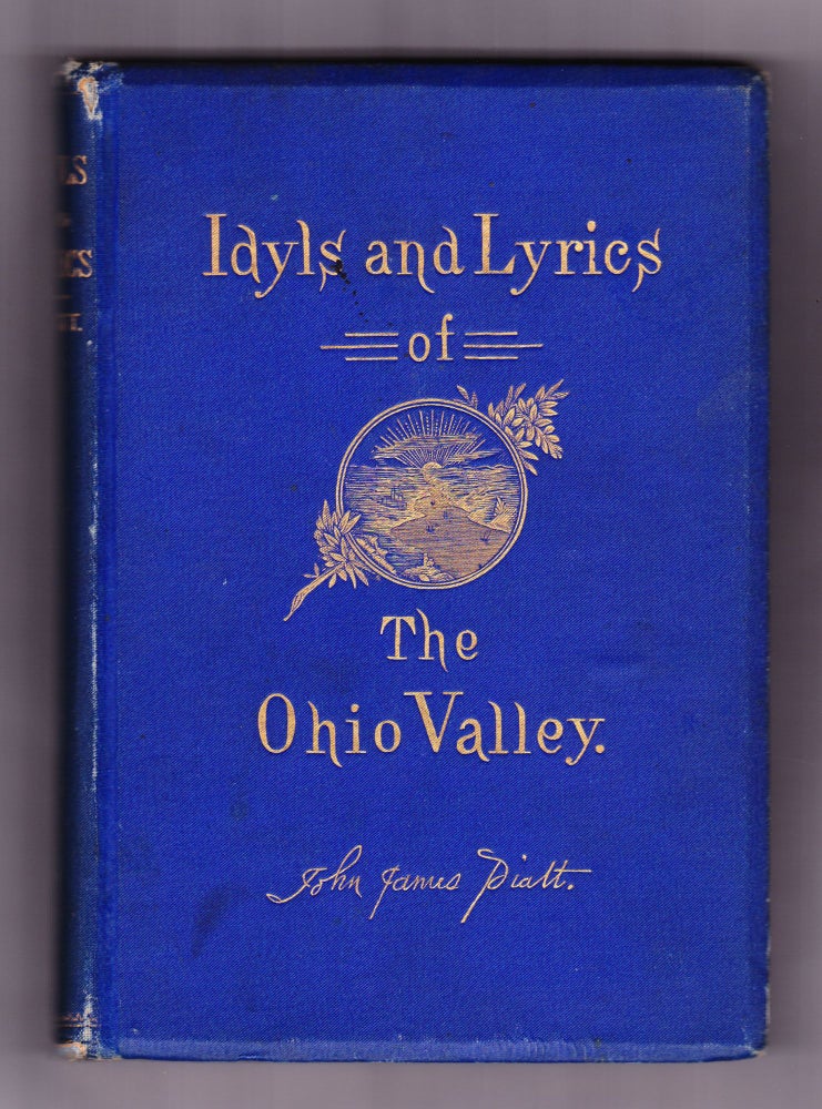 Item #333 Idyls and Lyrics of The Ohio Valley. John James Piatt.