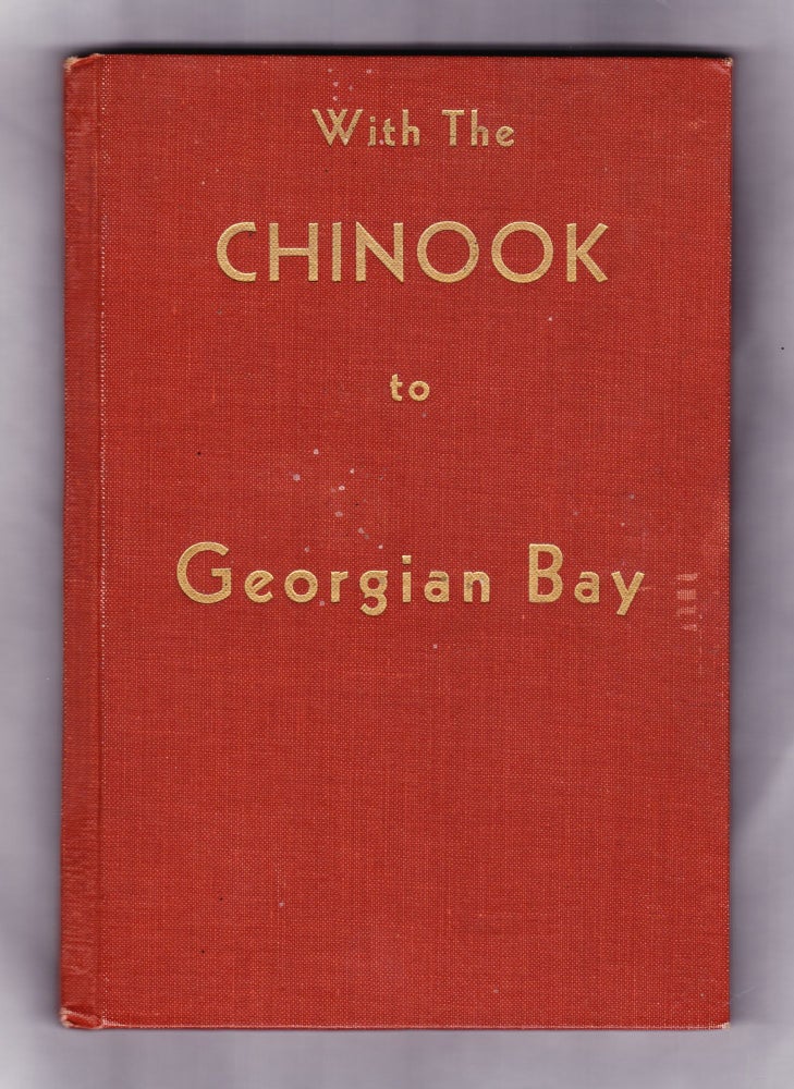 Item #352 With the Chinook to Georgian Bay. R. S. Lingard, Dr. F. R. Warren.