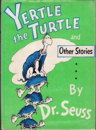 Item #387 Yertle the turtle and Other Stories. Dr. Seuss