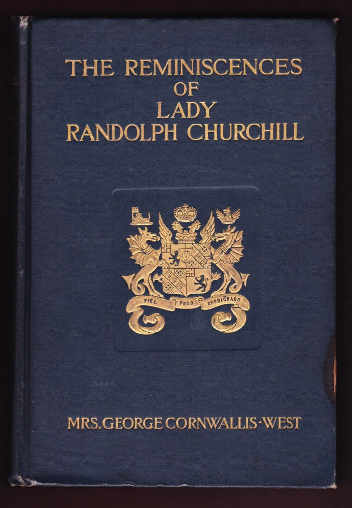 Item #450 The Reminiscences of Lady Randolph Churchill. Mrs. George Cornwallis-West.