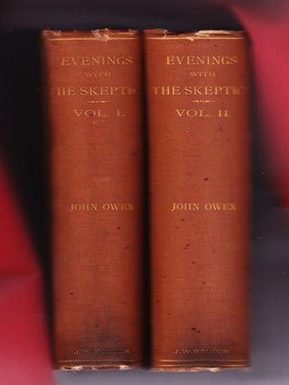Item #451 Evenings with the Skeptics or Free Discussion on Free Thinkers. John Owen