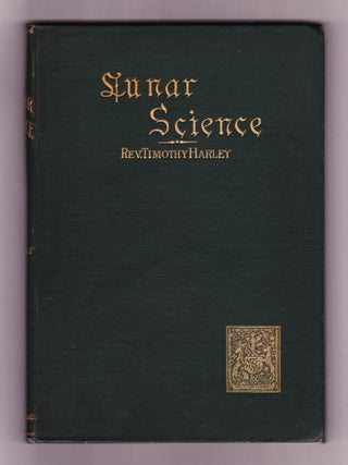 Item #453 Lunar Science: Ancient and Modern. Timothy Harley, " etc, Author of "Moon...