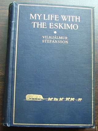 Item #470 My Life with the Eskimo. Vilhjálmur Stefánsson