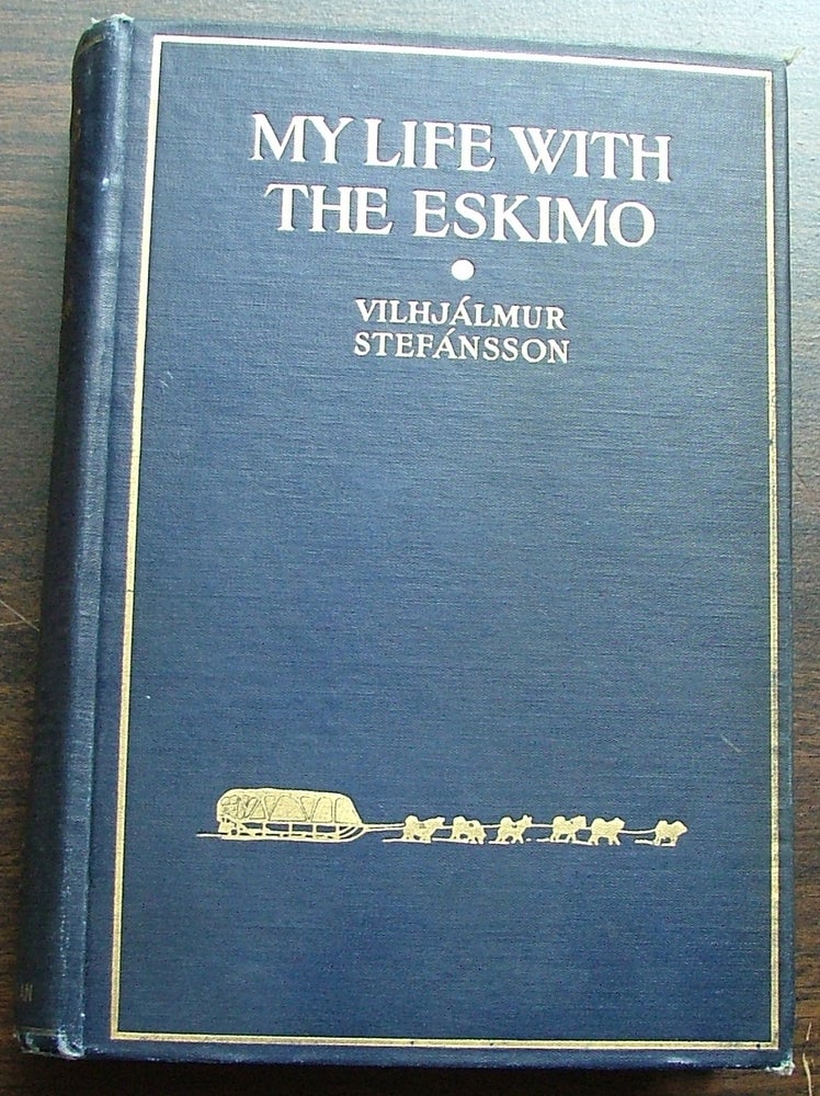 Item #470 My Life with the Eskimo. Vilhjálmur Stefánsson.