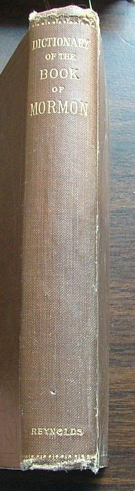 Item #487 Dictionary of the Book of Mormon. Elder George Reynolds.