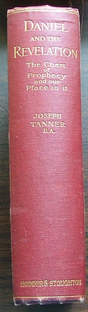 Item #502 The Chart of Prophecy and Our Place In It. Joseph Tanner.