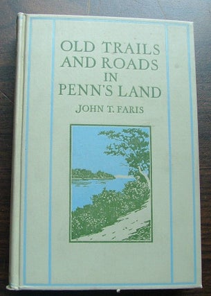 Item #533 Old Trails and Roads in Penn's Land. John Faris