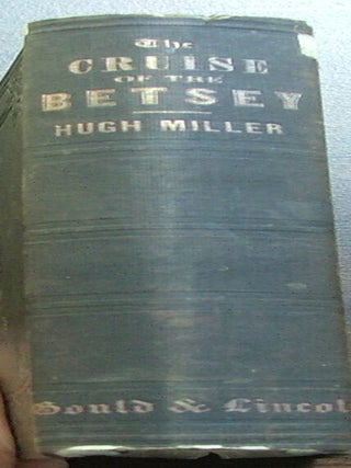 Item #582 The Cruise of the Betsey or A Summer Ramble Among the Fossiliferous...