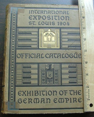 Item #586 Official Catalogue of the International Exposition St. Louis 1904, Exhibition of the...