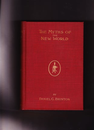 Item #648 Treatise of the Symbolism and Mythology of the Red Race of America. Daniel G. Brinton