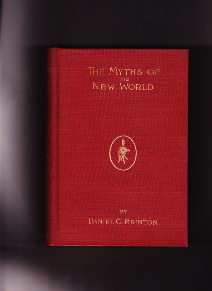 Item #648 Treatise of the Symbolism and Mythology of the Red Race of America. Daniel G. Brinton.