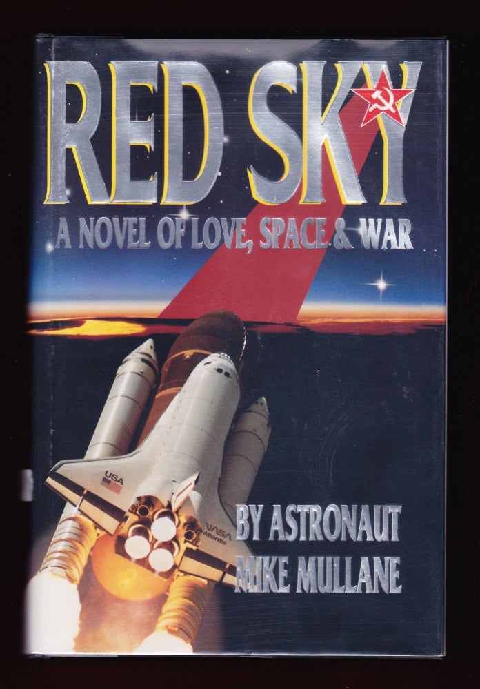 Item #649 Red Sky, A Novel of Love, Space & War. Mike Mullane, Astronaut.